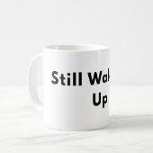 Still Waking Up Minimal Typography Mug コーヒーマグカップ (正面左)