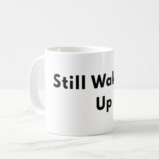 Still Waking Up Minimal Typography Mug コーヒーマグカップ (正面左)