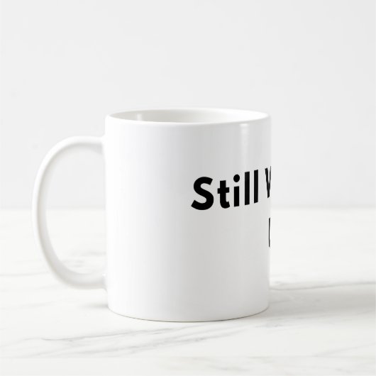 Still Waking Up Minimal Typography Mug コーヒーマグカップ (左)