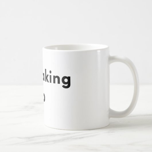 Still Waking Up Minimal Typography Mug コーヒーマグカップ (右)