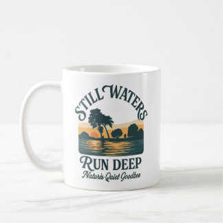 Still Waters Run Deep – Nature Landscape コーヒーマグカップ