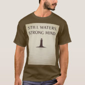 Still Waters Strong Mind Tシャツ (正面)