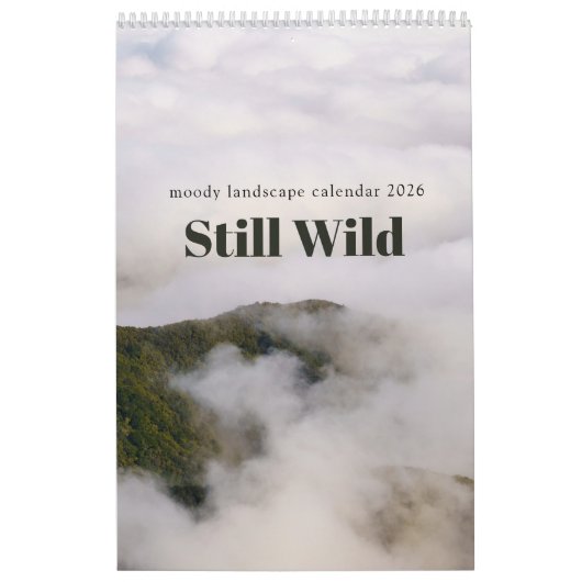 Still Wild - moody landscape calendar 2026 カレンダー (カバー)
