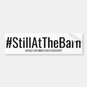 #StillAtTheBarn Original Bumper Sticker バンパーステッカー (正面)