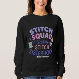 Stitch Squad Sassy Stitch Sisterhood Funny Quilt スウェットシャツ