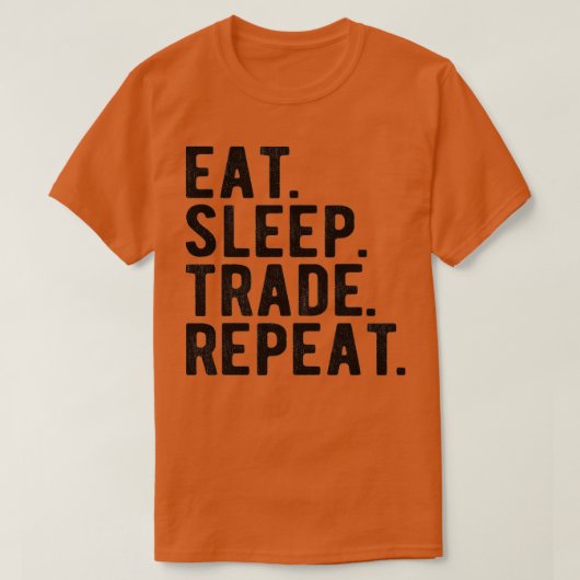 STOCK MARKET TRADER eatsleeptraderepeat 3 Tシャツ (デザイン正面)