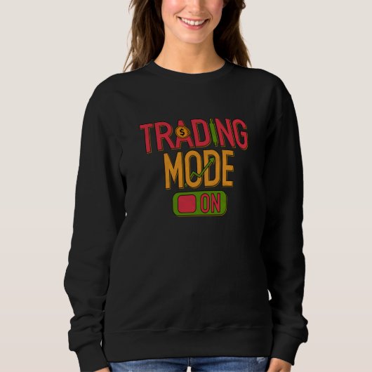 Stocks Trading Mode On Trader Stock Market Investo スウェットシャツ (正面)