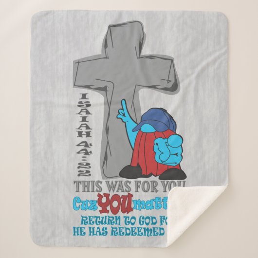 Stone Cross Cuz You Matter Isaiah 44:22 Tシャツ シェルパブランケット (正面)