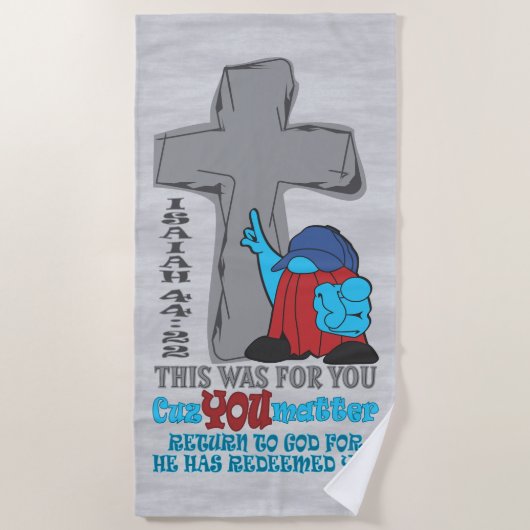 Stone Cross Cuz You Matter Isaiah 44:22 Tシャツ ビーチタオル (正面)
