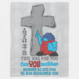 Stone Cross Cuz You Matter Isaiah 44:22 Tシャツ フリースブランケット
