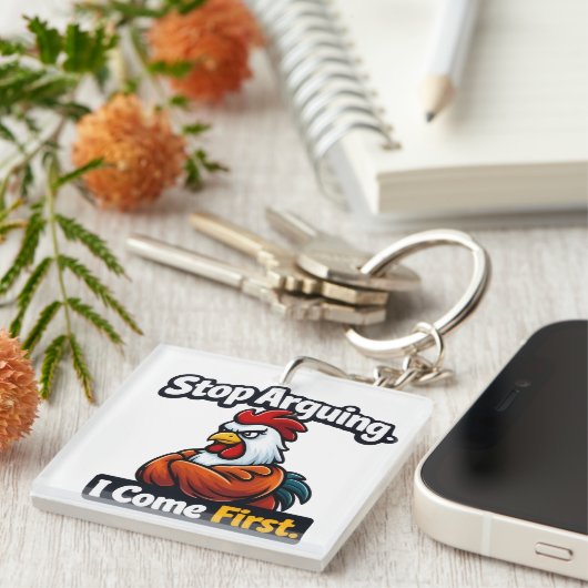 Stop arguing. i come first. roster quote  キーホルダー (正面右)