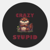 Stop Asking Why I'm A Crazy I Don't Ask Why You're ラウンドシール (正面)