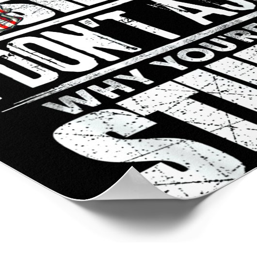 Stop Asking Why I'm An Hole I Don't Ask You Stud  ポスター (角)