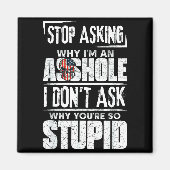 Stop Asking Why I'm An Hole I Don't Ask You Stud  マグネット (正面)
