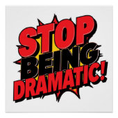 Stop Being Dramatic! ポスター (正面)
