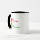 "Stop Being Greedy" Mug マグカップ (正面左)