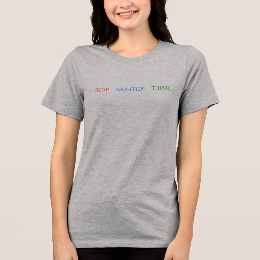 Stop Breathe Think Tshirt トライブレンドＴシャツ (正面)