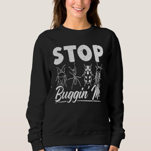 Stop Buggin Me Entomology Insect Catching Ladybug  スウェットシャツ (正面)