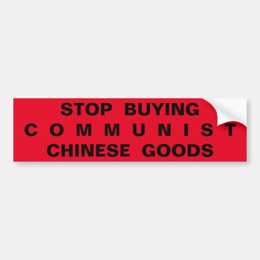 STOP BUYING COMMUNIST CHINESE GOODS バンパーステッカー (正面)