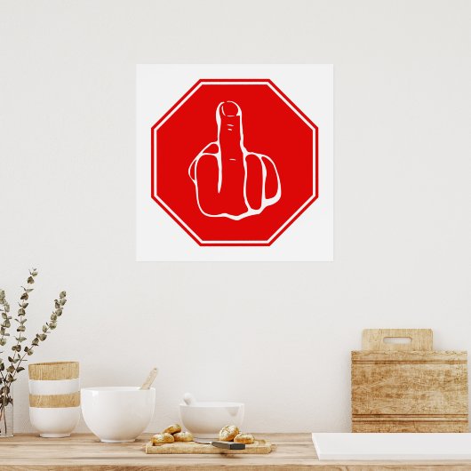 Stop Caution Middle Finger Funny Road Traffic Sign ポスター (キッチン)