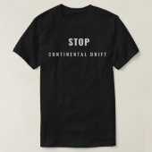 Stop Continental Drift Tシャツ (デザイン正面)