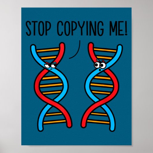 Stop copying me funny science pun dna joke biology ポスター (正面)