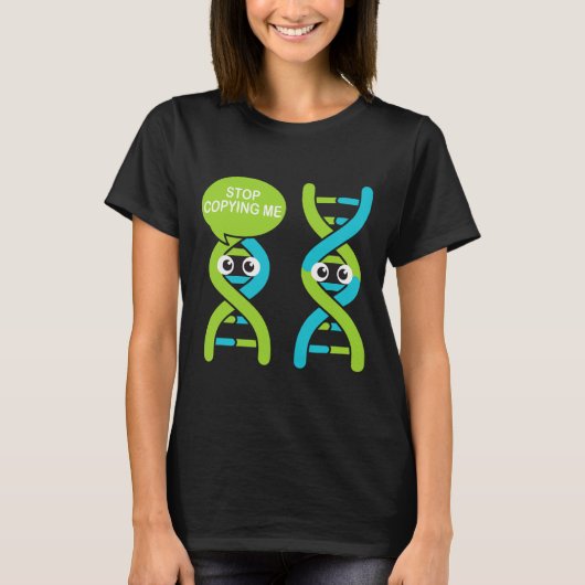 Stop Copying Me Funny Science Pun Dna Joke Biology Tシャツ (正面)