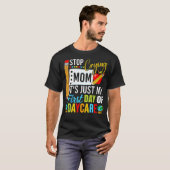 Stop Crying Mom It's Just My First Day Of Tシャツ (正面フル)