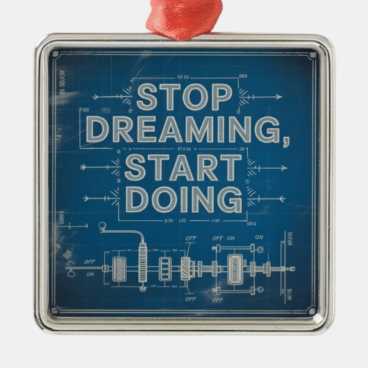 Stop Dreaming, Start Doing メタルオーナメント (正面)