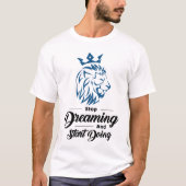 Stop Dreaming Start Doing Lion Motivational  Tシャツ (正面)