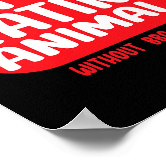 Stop Eating Animals Without Bbq Sauce  ポスター (角)