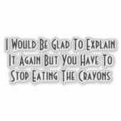 Stop Eating The Crayons シール (正面)