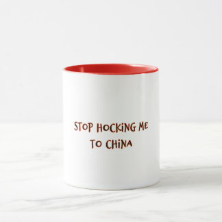 Stop Hocking Me To China マグカップ
