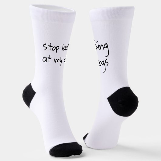 Stop Looking at my Dogs | Funny Socks ソックス (傾斜あり)