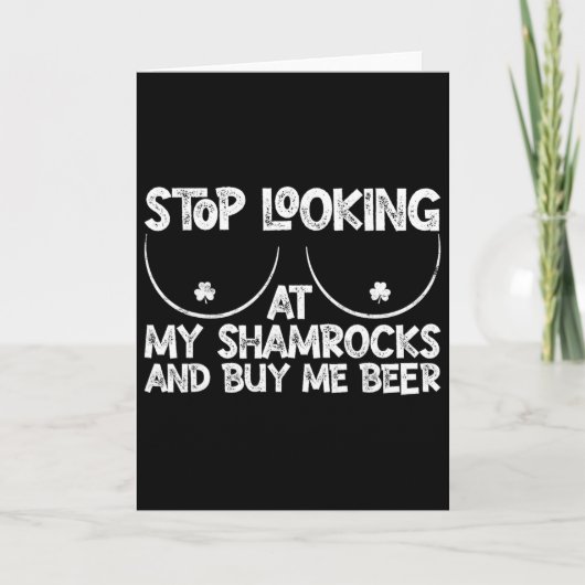 Stop Looking At My Shamrocks Buy Me Beer St Patric カード (正面)