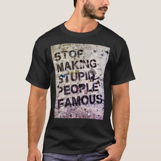 Stop Making Stupid People Famous! Classic T-Shirt Tシャツ (正面)