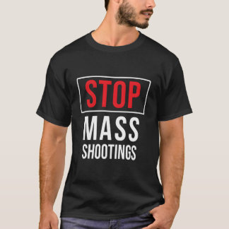 Stop Mass Shootings Anti Domestic Terrorism Peace Tシャツ