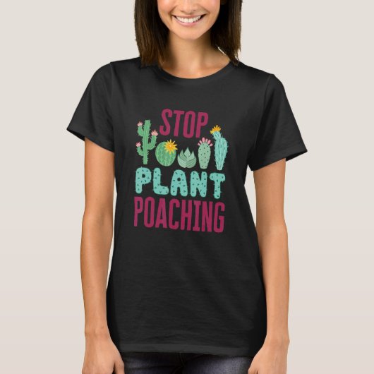 Stop Plant Poaching Succulent Trade Cactus Cacti R Tシャツ (正面)