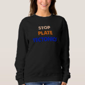 Stop Plate Tectonics Apparel スウェットシャツ (正面)