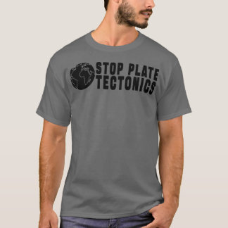 STOP PLATE TECTONICS GIFT 1 Tシャツ