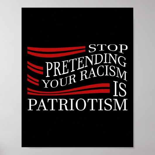 Stop Pretending Your Racism  ポスター (正面)