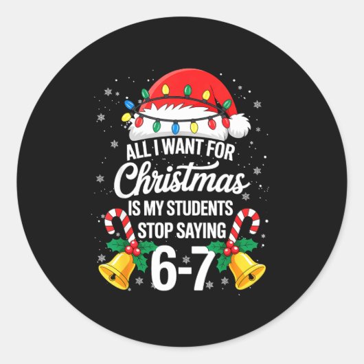 Stop Saying 6-7 楽しい先生 学生 67 クリスマス ラウンドシール (正面)
