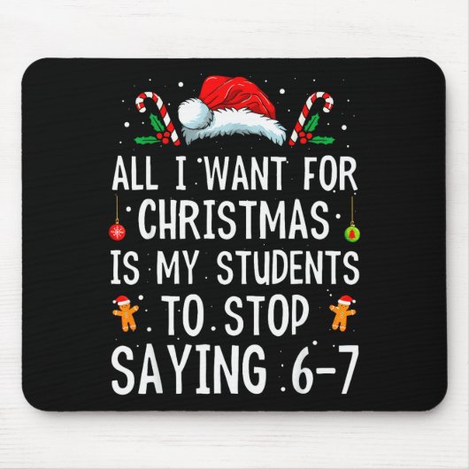 Stop Saying 6-7 Funny Teacher 67 Christmas Meme Si マウスパッド (正面)