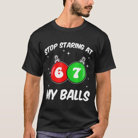 Stop Staring At My 67 Meme Funny Christmas Adult H Tシャツ (正面)