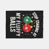 Stop Staring At My Fluffy Funny Christmas Ornament フリースブランケット (正面(横))