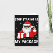 Stop Staring At My Package Christmas Adult Humor F カード (正面)
