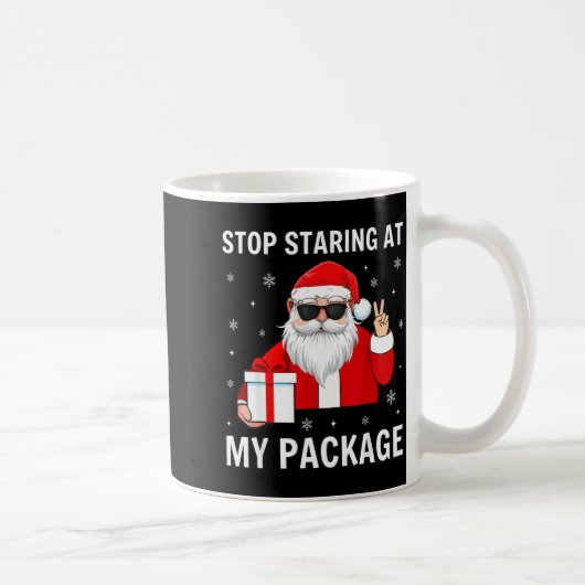 Stop Staring At My Package Christmas Adult Humor F コーヒーマグカップ (右)