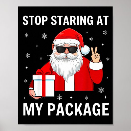 Stop Staring At My Package Christmas Adult Humor F ポスター (正面)