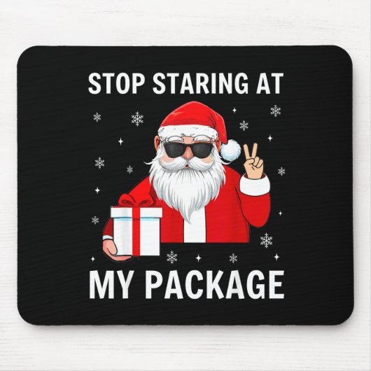 Stop Staring At My Package Christmas Adult Humor F マウスパッド (正面)