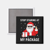 Stop Staring At My Package Christmas Adult Humor F マグネット (正面/裏面)